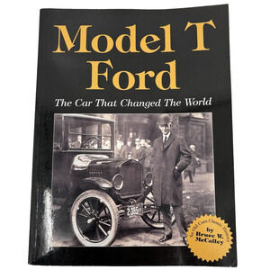 Model T Ford: The Car That Changed The World By Bruce McCalley Softcover